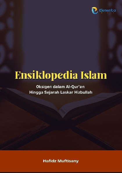 Ensiklopedia Islam: Oksigen dalam Alquran Hingga Sejarah Laskar Hizbullah